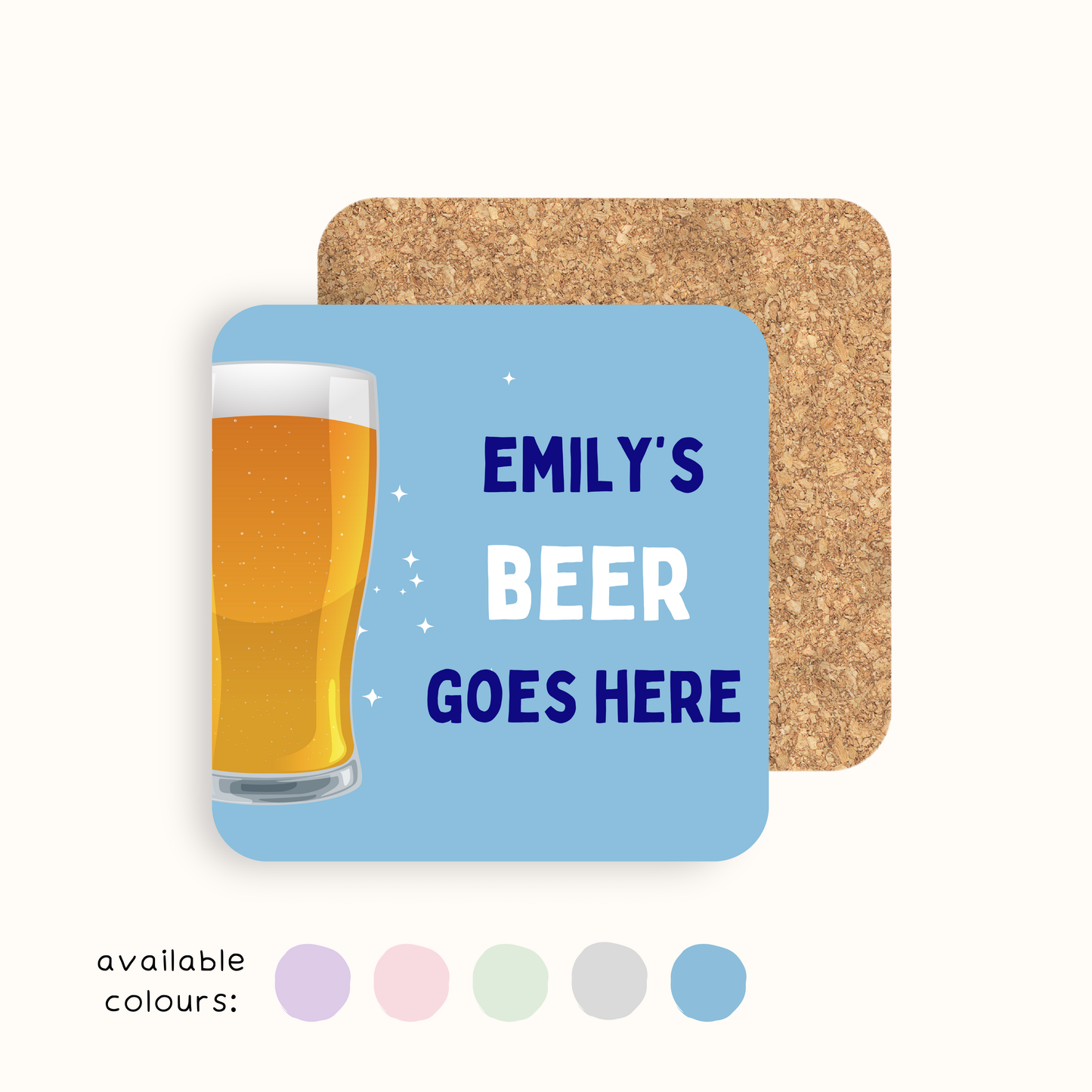 Personalised Beer Goes Here Coaster