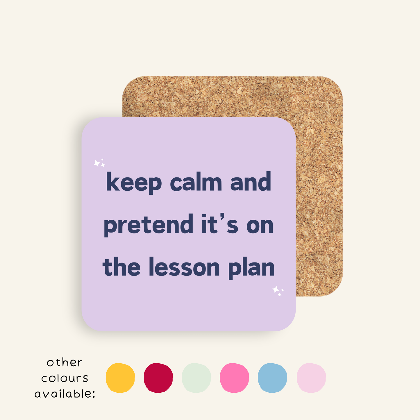 Keep Calm and Pretend It's On The Lesson Plan Coaster