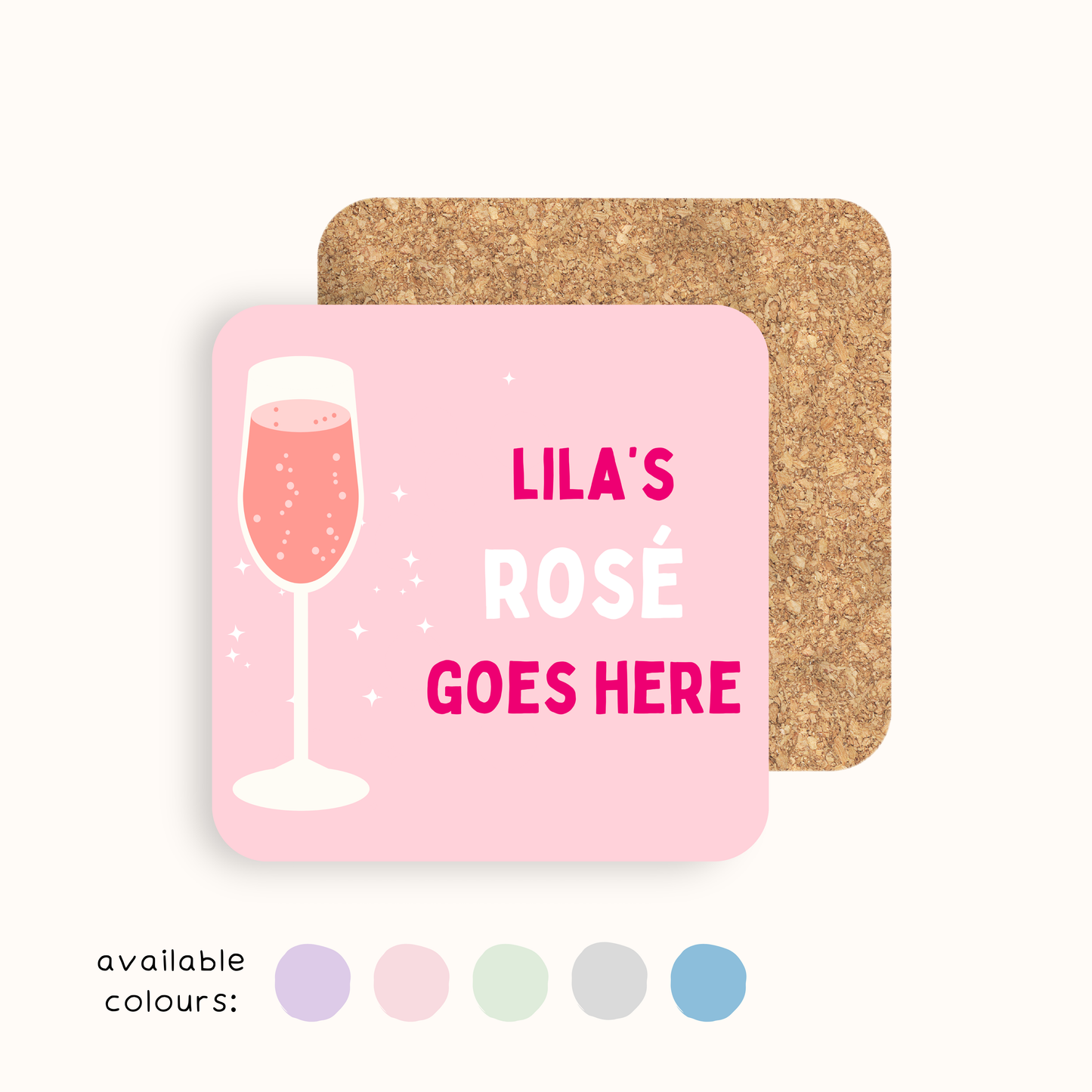 Personalised Rosé Goes Here Coaster