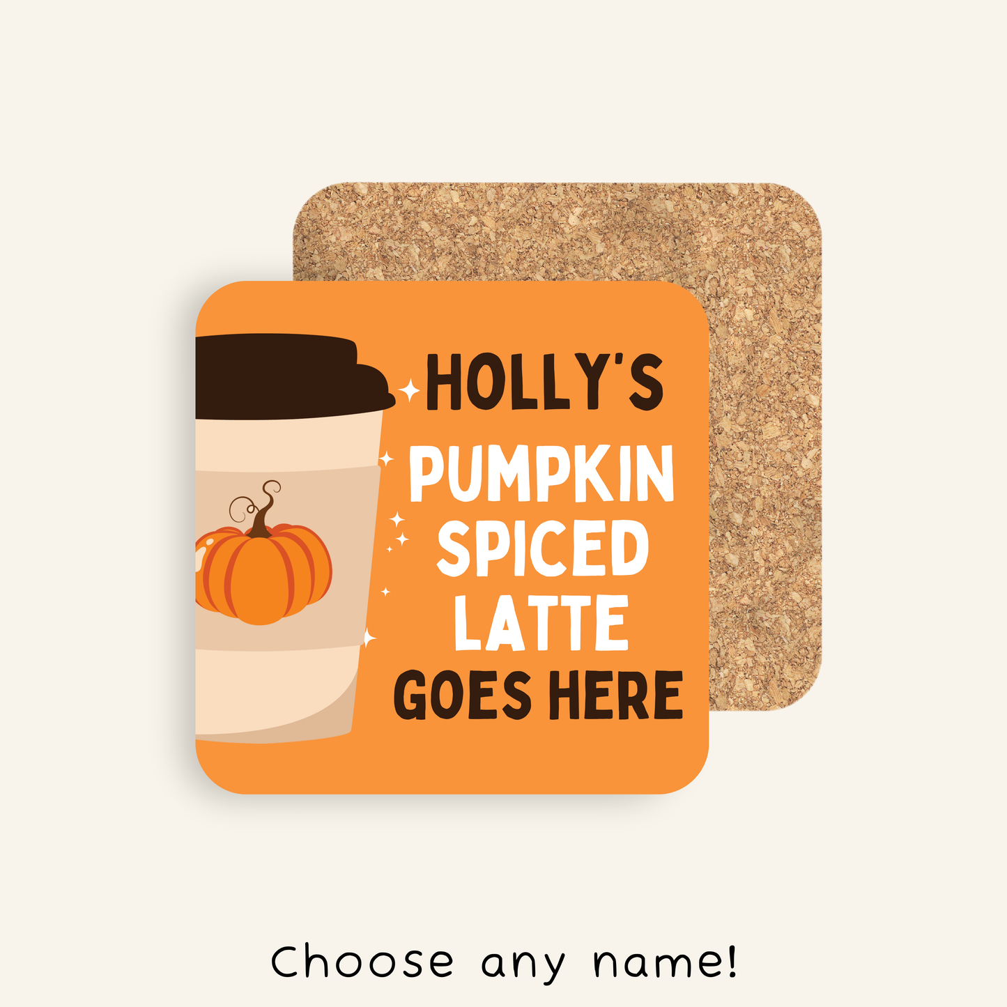 Personalised Pumpkin Spiced Latte Goes Here Coaster