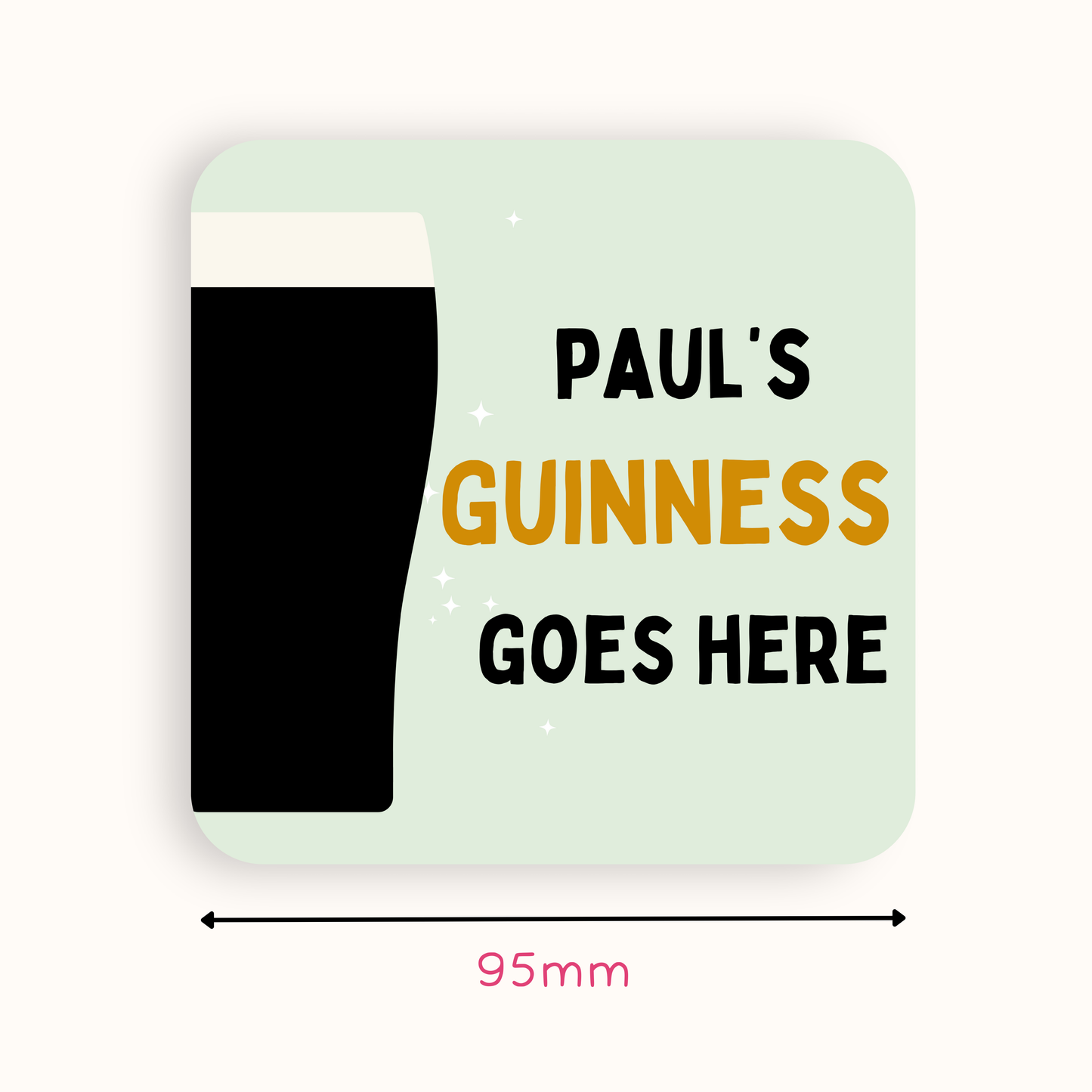Personalised Guinness Goes Here Coaster