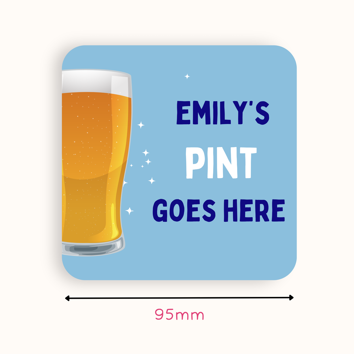 Personalised Pint Goes Here Coaster