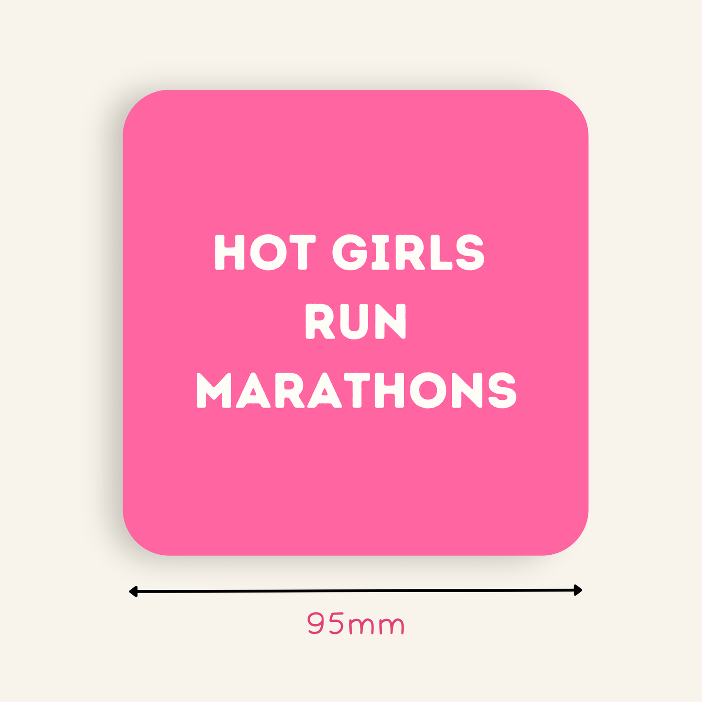 Hot Girls Run Marathons Coaster