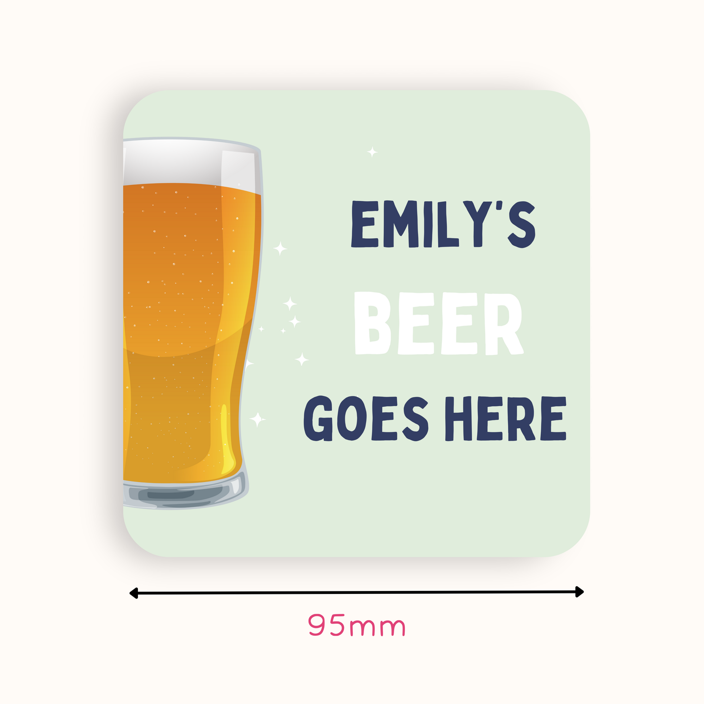 Personalised Beer Goes Here Coaster