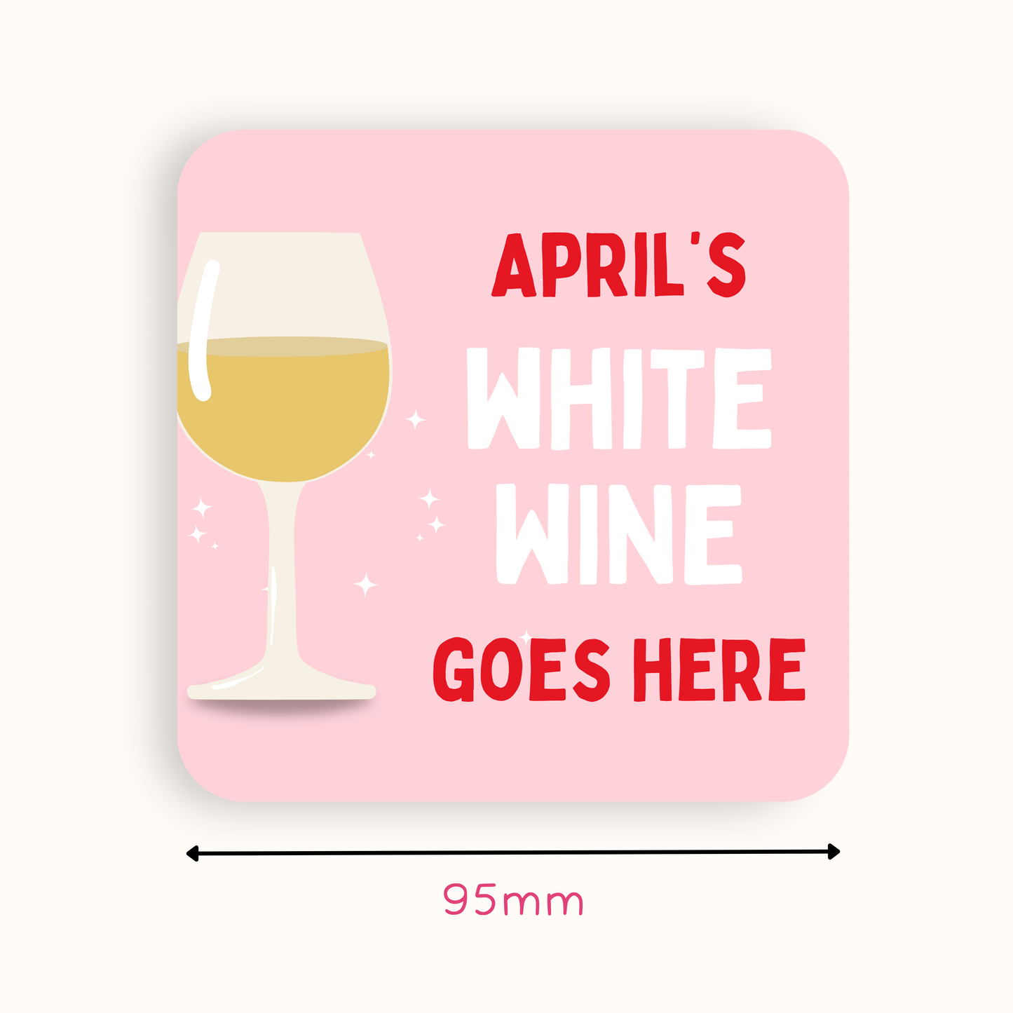 Personalised White Wine Goes Here Coaster
