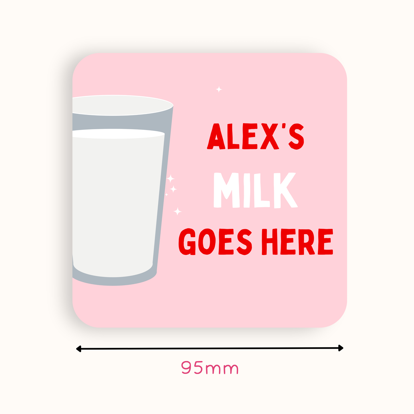 Personalised Milk Goes Here Coaster