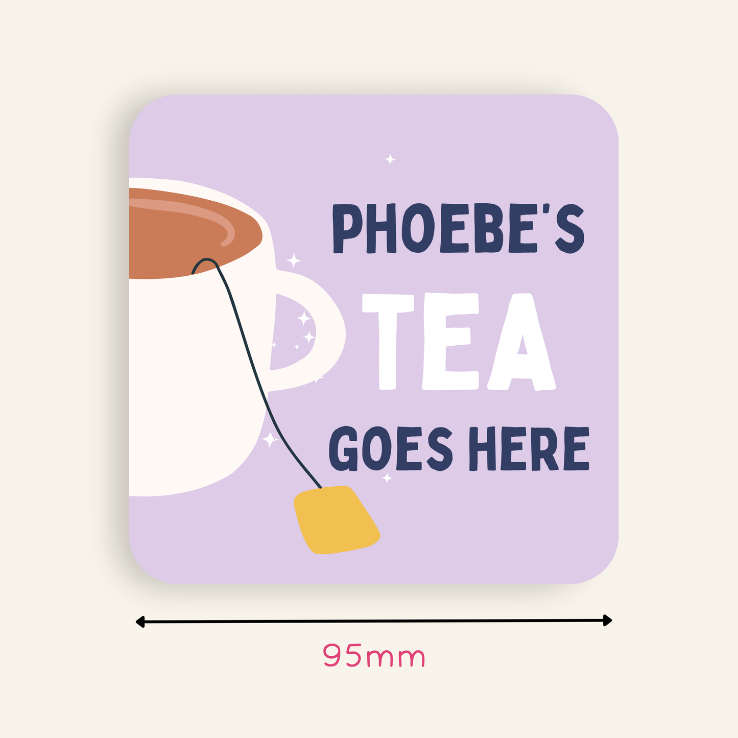 Personalised Tea Goes Here Coaster