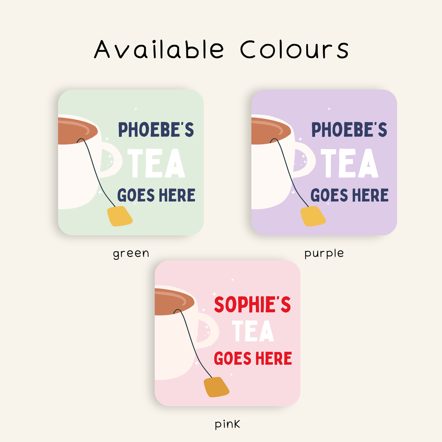 Personalised Tea Goes Here Coaster
