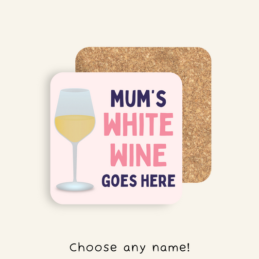 Personalised White Wine Goes Here Coaster