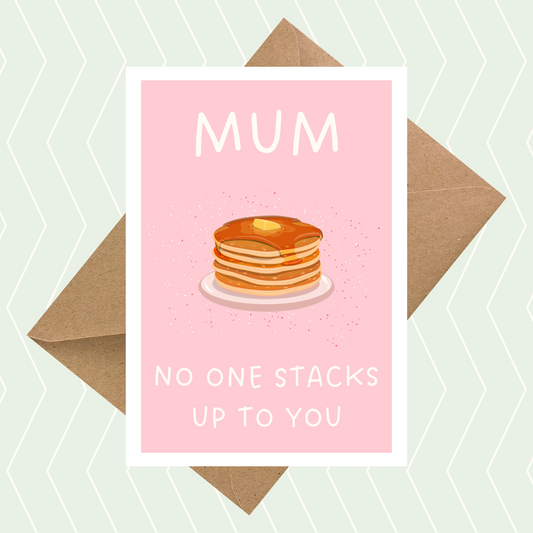 Mum, No One Stacks Up to You Card