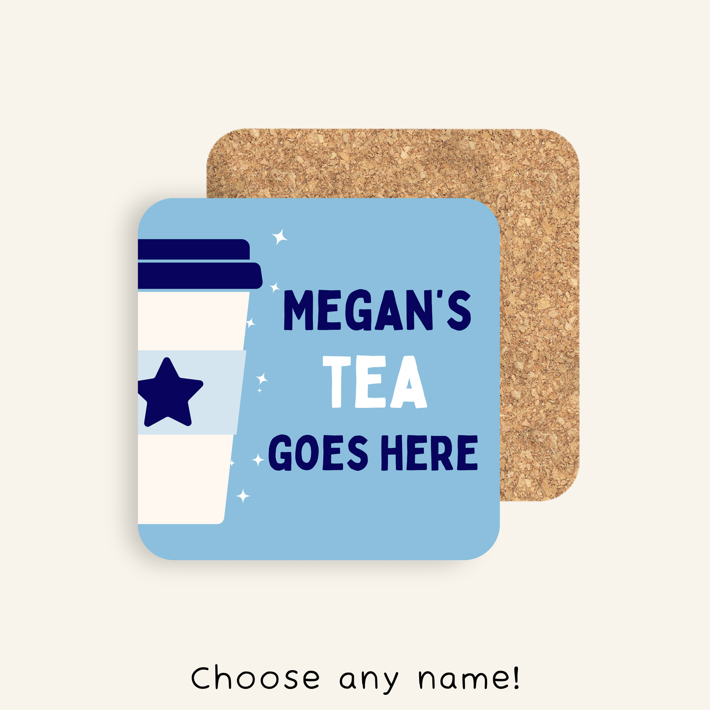 Personalised Tea Goes Here Coaster