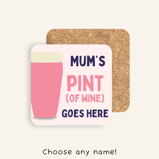 Personalised Pint (of wine) Goes Here Coaster