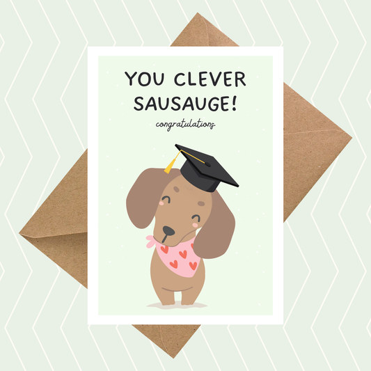 You Clever Sausage Graduation Card
