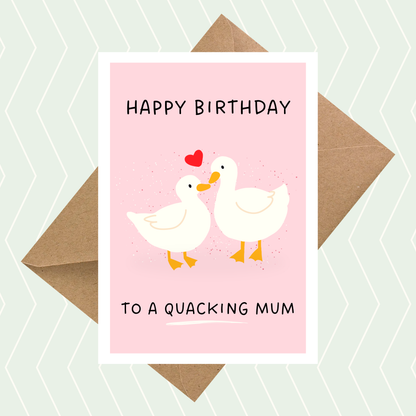 Happy Birthday To a Quacking Mum Card