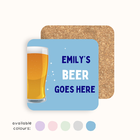 Personalised Beer Goes Here Coaster