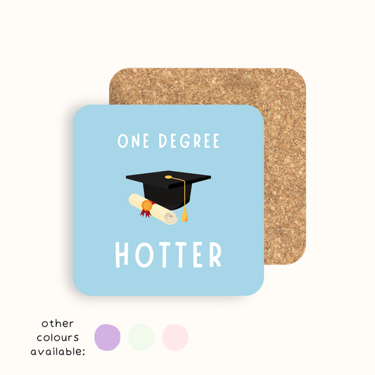 One Degree Hotter Graduation Coaster
