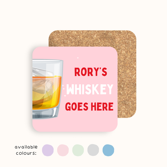 Personalised Whiskey Goes Here Coaster