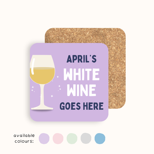Personalised White Wine Goes Here Coaster