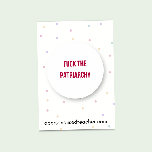 Fuck the Patriarchy Badge