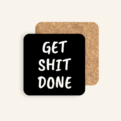 Get Shit Done Coaster