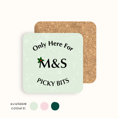 Only Here For M&S Picky Bits Coaster