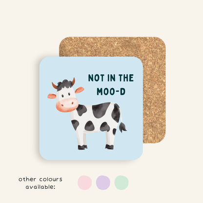 Not In The Moo-d Cow Coaster