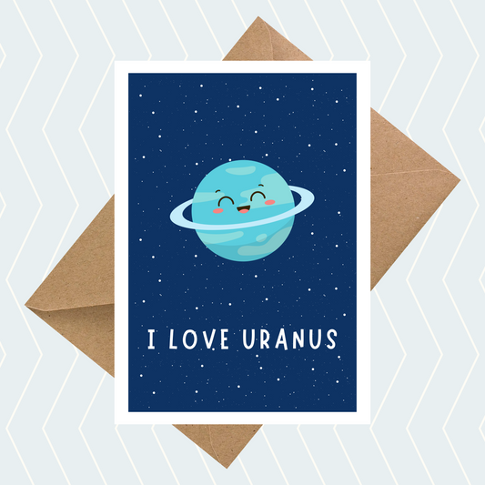 Funny I Love Uranus Card