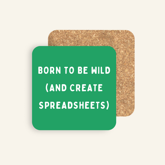 Born to Create Spreadsheets Coaster