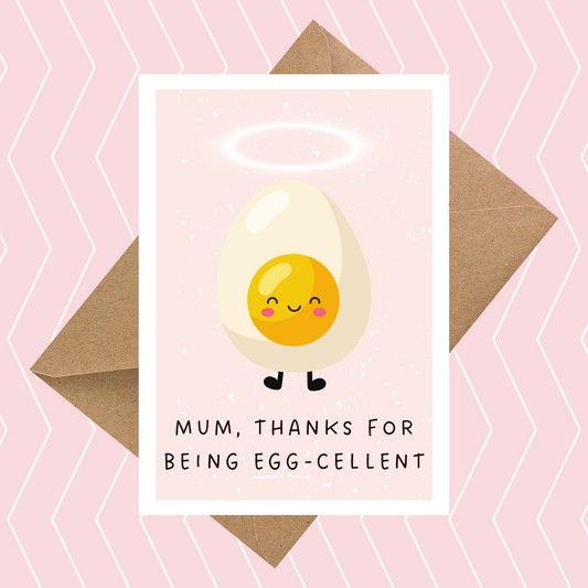 Mum, Thanks for Being Egg-Cellent Card