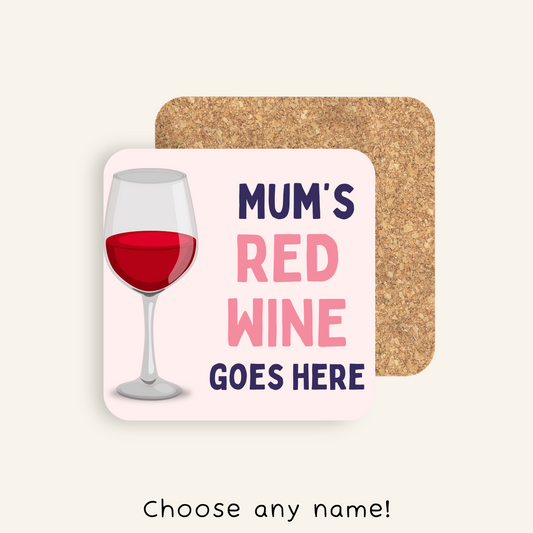 Personalised Red Wine Goes Here Coaster