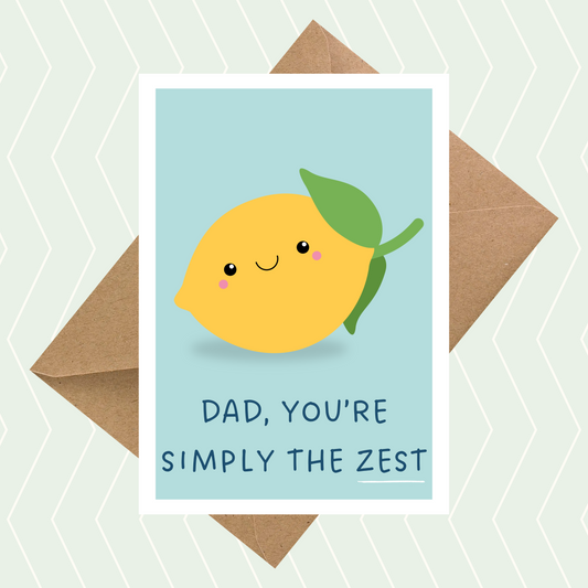 Dad You're Simply the Zest Card