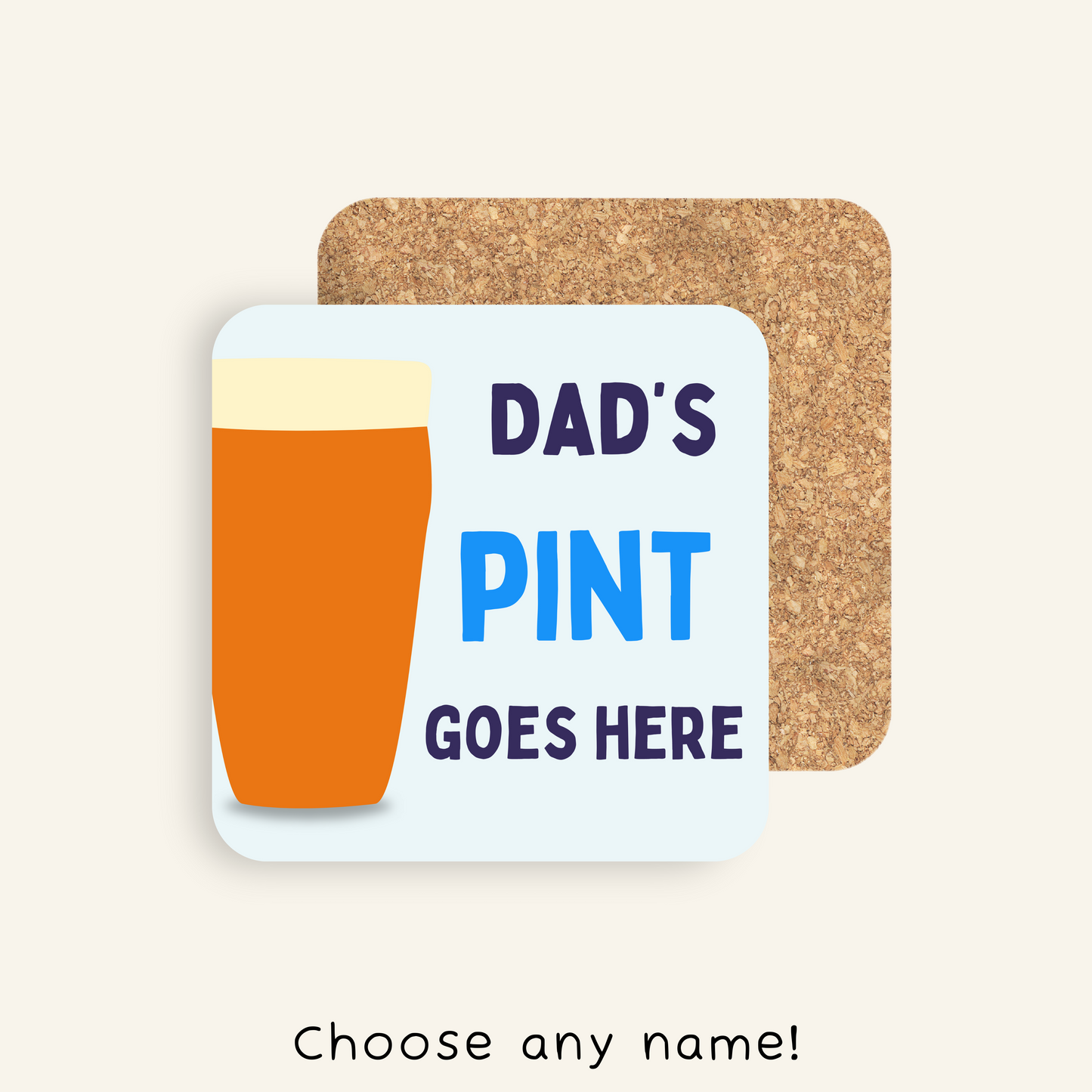 Personalised Pint Goes Here Coaster