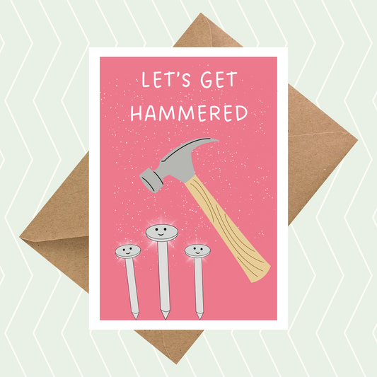 Let's Get Hammered Funny Card