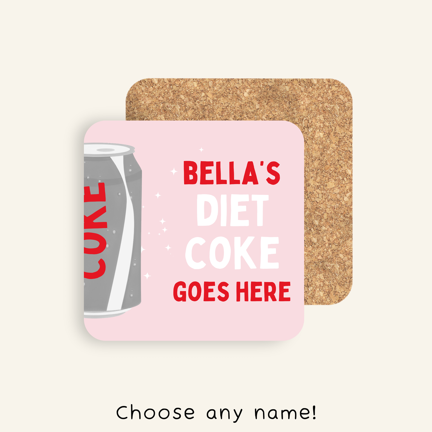 Personalised Diet Coke Goes Here Coaster