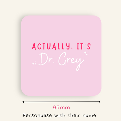 Personalised Actually It's Dr Coaster