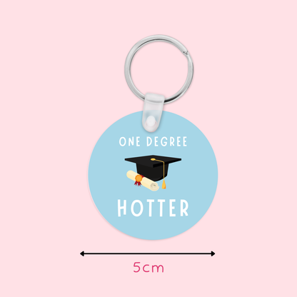 One Degree Hotter Graduation Keyring