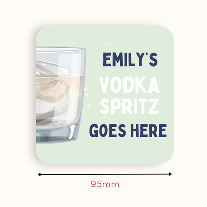 Personalised Vodka Spritz Goes Here Coaster
