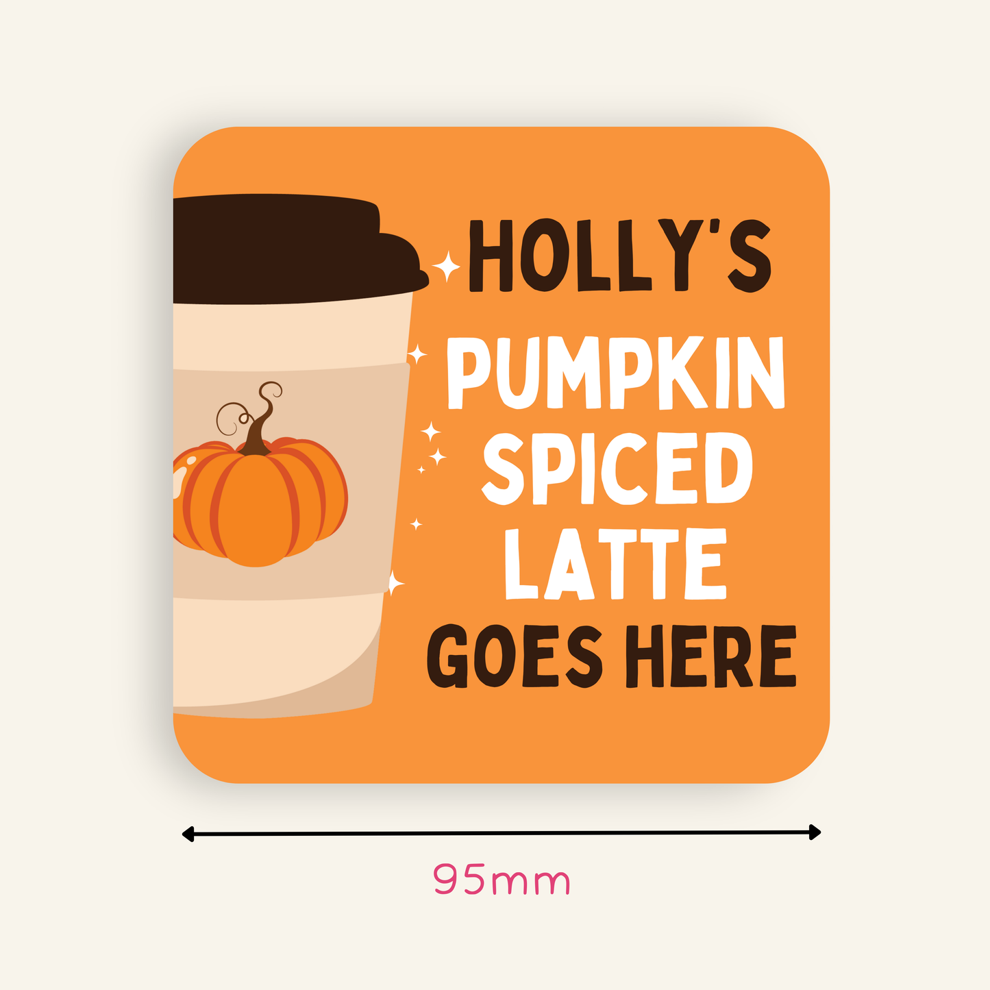 Personalised Pumpkin Spiced Latte Goes Here Coaster