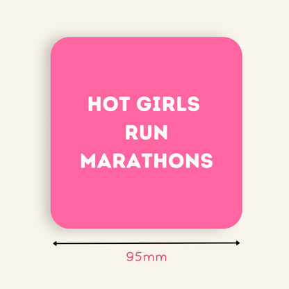 Hot Girls Run Marathons Coaster