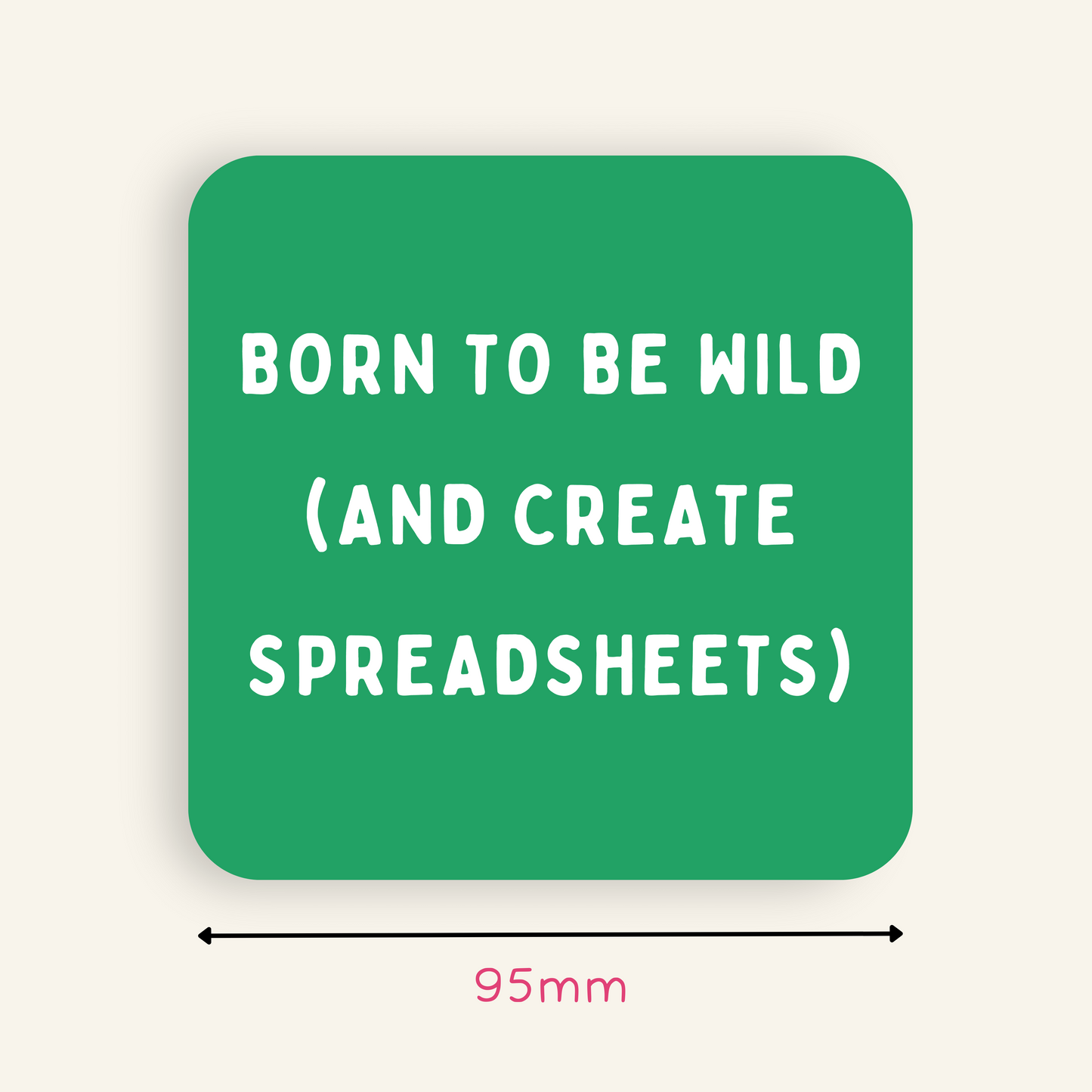 Born to Create Spreadsheets Coaster