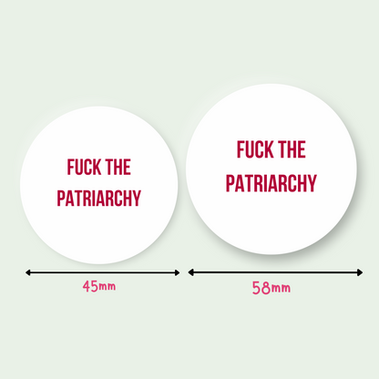 Fuck the Patriarchy Badge