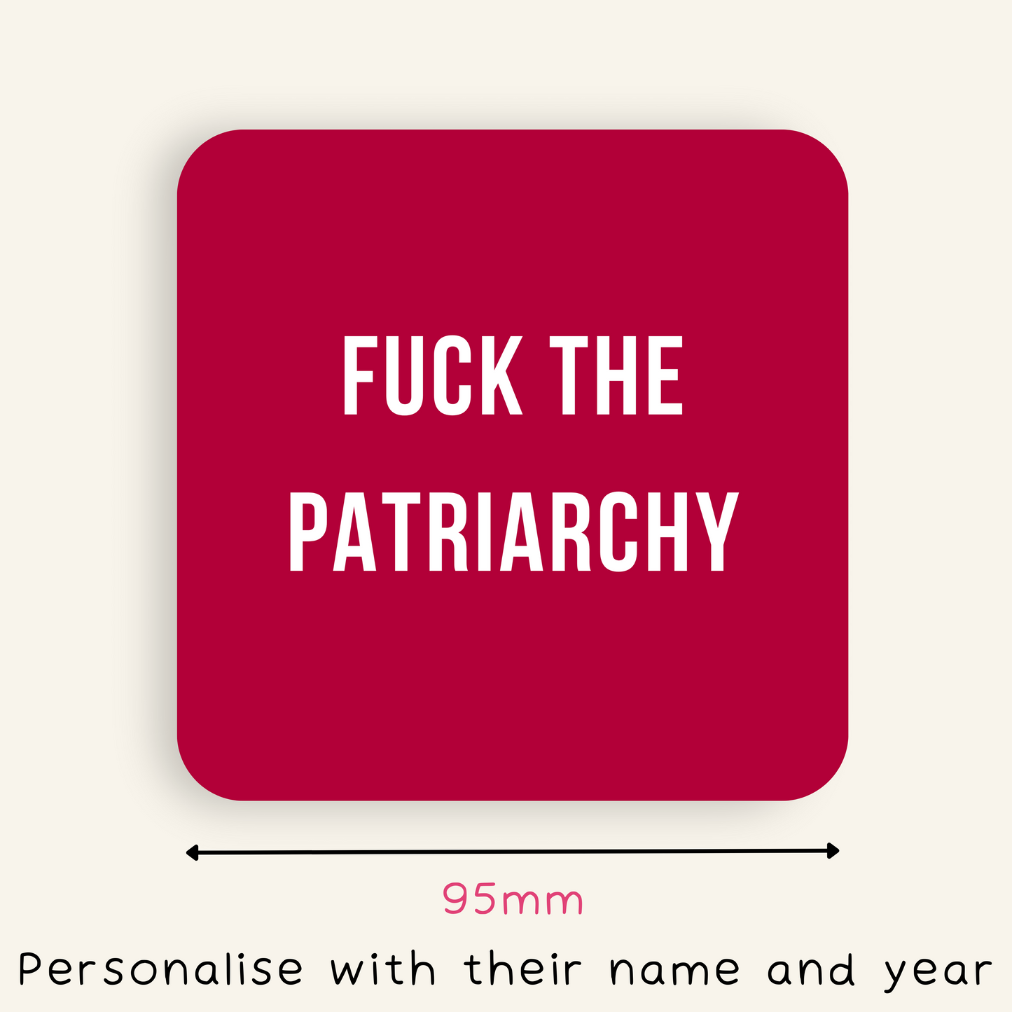 Fuck the Patriarchy Taylor Swift Inspired Coaster