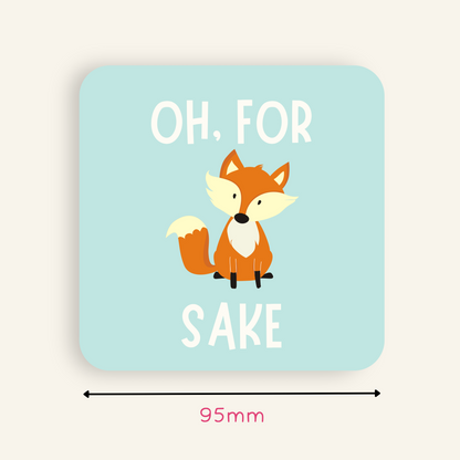 Oh, For Fox Sake Coaster