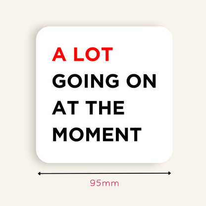 Taylor Swift Inspired A Lot Going on at the Moment Coaster Coaster