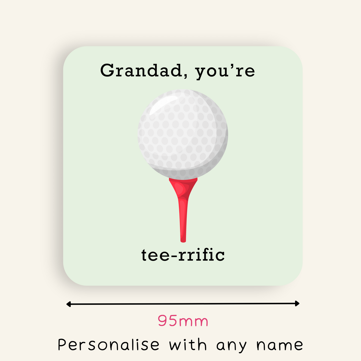 Personalised You're tee-rrific Coaster