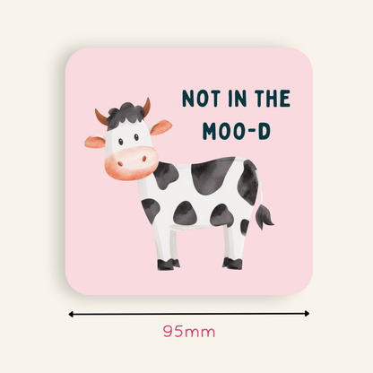 Not In The Moo-d Cow Coaster