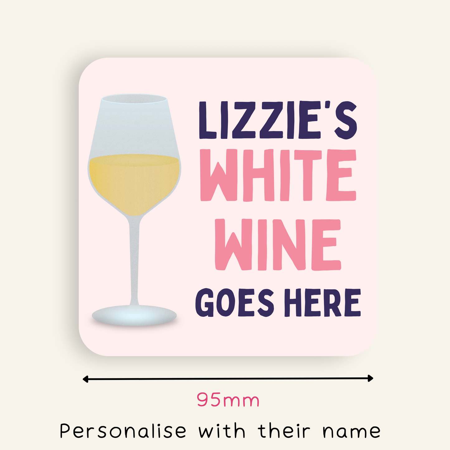 Personalised White Wine Goes Here Coaster