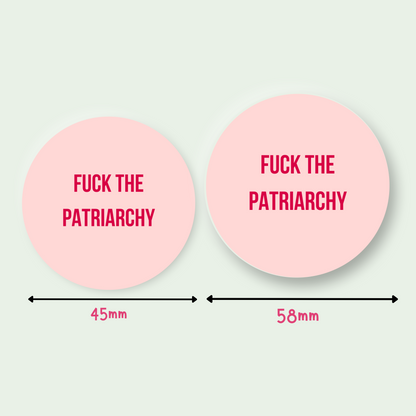 Fuck the Patriarchy Badge