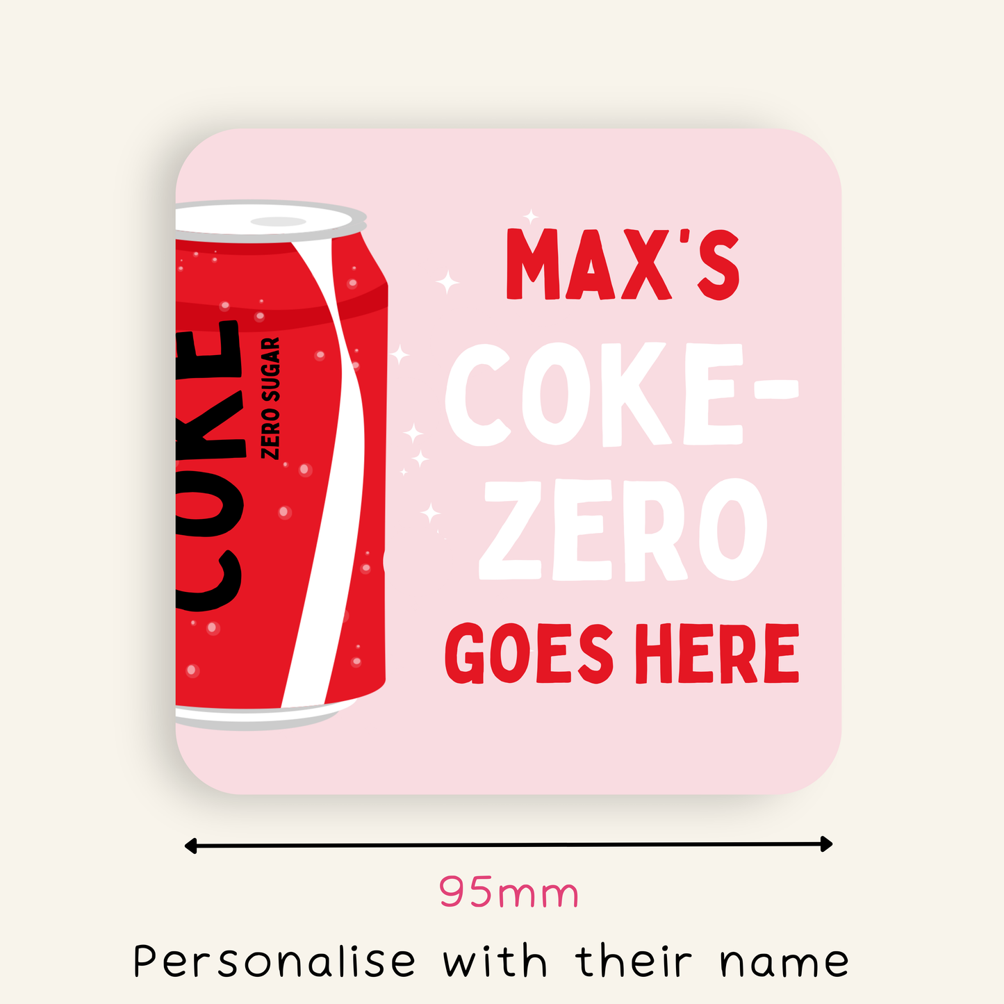 Personalised Coke-Zero Goes Here Coaster