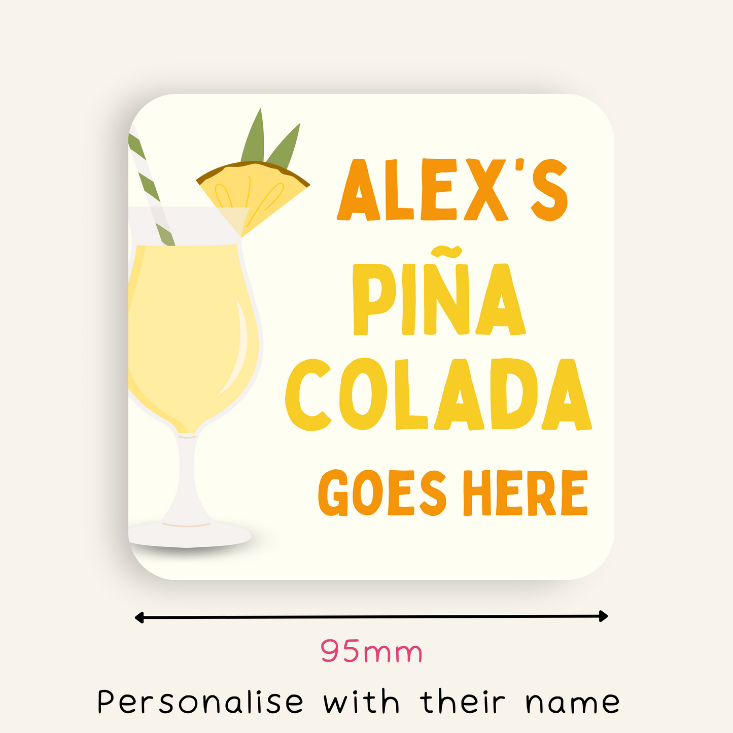 Personalised [Insert Name] Piña Colada Goes Here Coaster